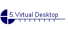 5.Virtual Desktop