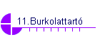 11.Burkolattart