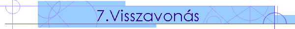 7.Visszavons