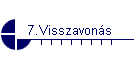 7.Visszavons