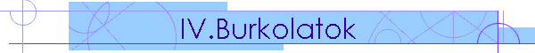 IV.Burkolatok