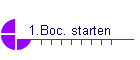 1.Boc. starten