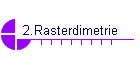 2.Rasterdimetrie