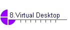 8.Virtual Desktop